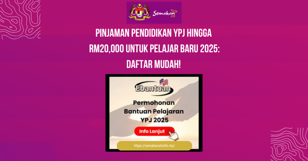 TERKINI! PINJAMAN PENDIDIKAN YPJ HINGGA RM20,000 UNTUK PELAJAR BARU 2025: DAFTAR MUDAH! 2 PINJAMAN PENDIDIKAN YPJ HINGGA RM20000 UNTUK PELAJAR BARU 2025 DAFTAR MUDAH 1