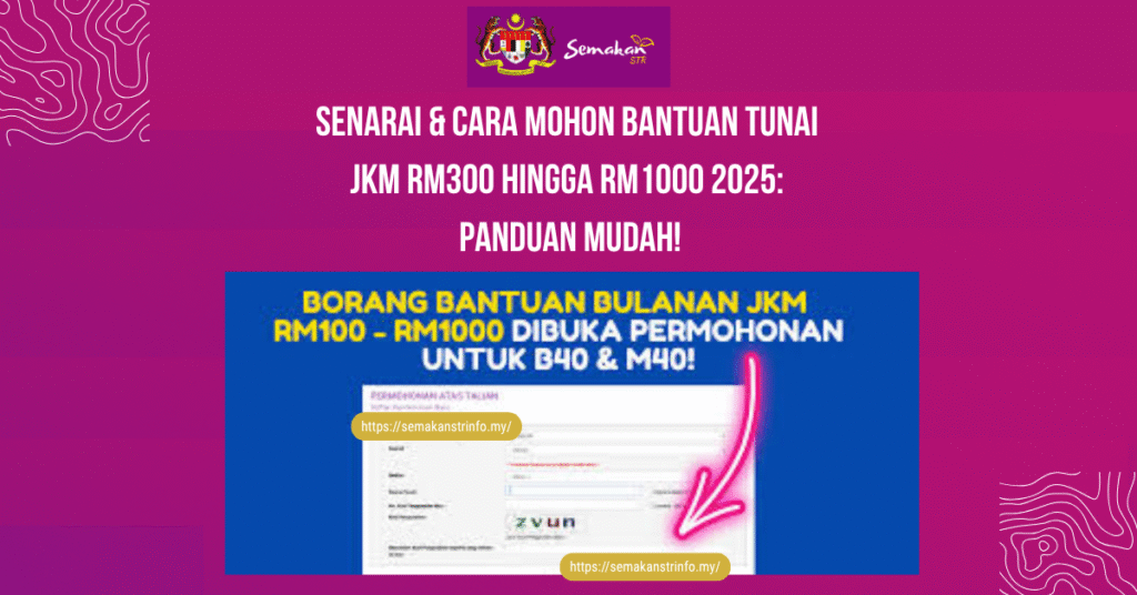 SENARAI CARA MOHON BANTUAN TUNAI JKM RM300 HINGGA RM1000 2025 PANDUAN MUDAH 1