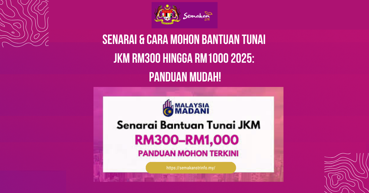 BANTUAN TUNAI JKM RM300 HINGGA RM1000 2025