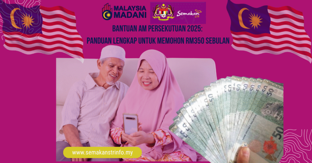 Bantuan Am Persekutuan 2025: Panduan Lengkap untuk Memohon RM350 Sebulan 2  Panduan Lengkap untuk Memohon RM350 Sebulan